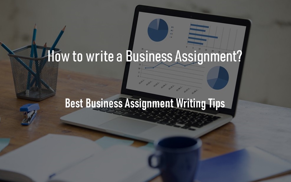 Business Assignment Writing tips