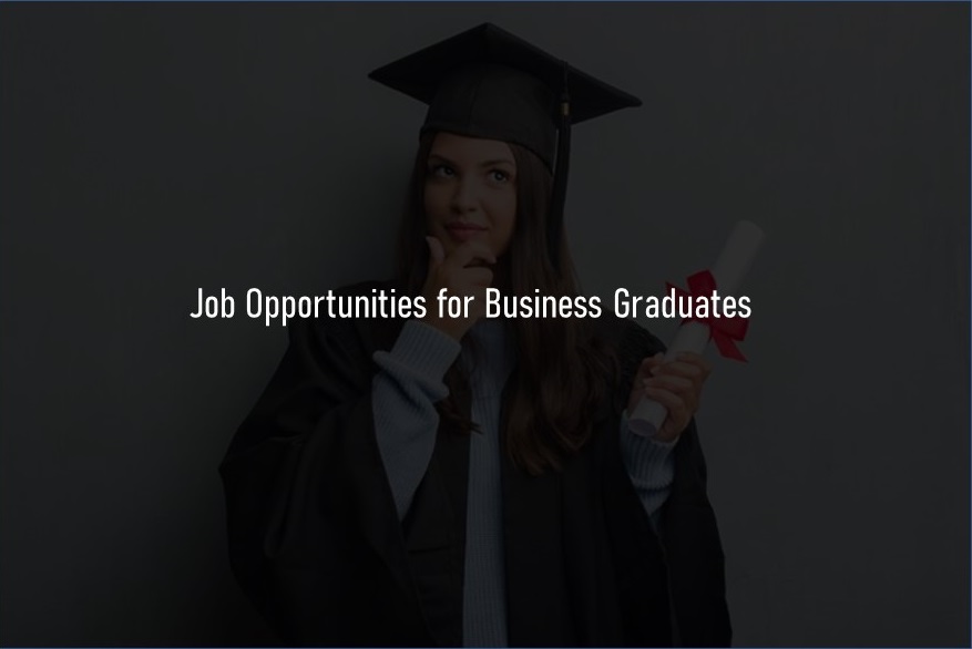 Job opportunities for business graduates