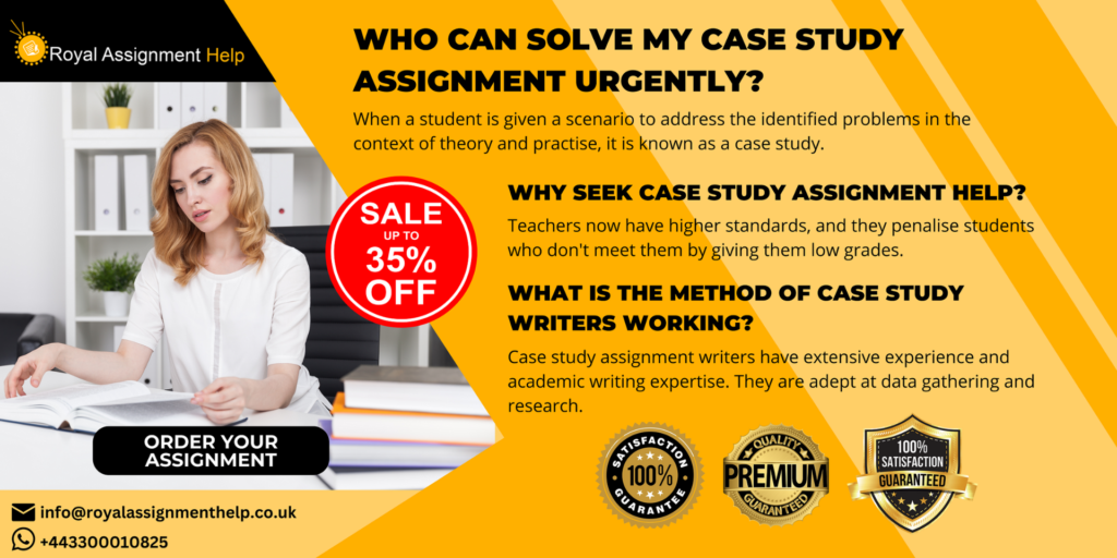 Looking for expert to solve case study? You are at the right place get the best case study solutions from Royal Assignment Help