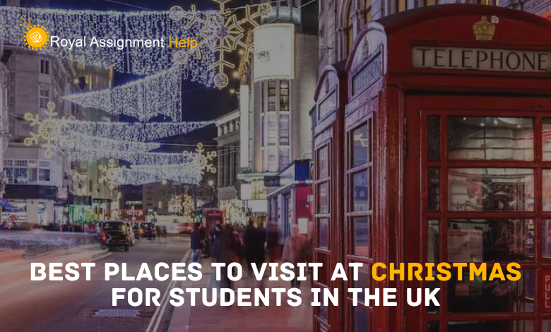 Amazing Places to Visit at Christmas for Students in the UK