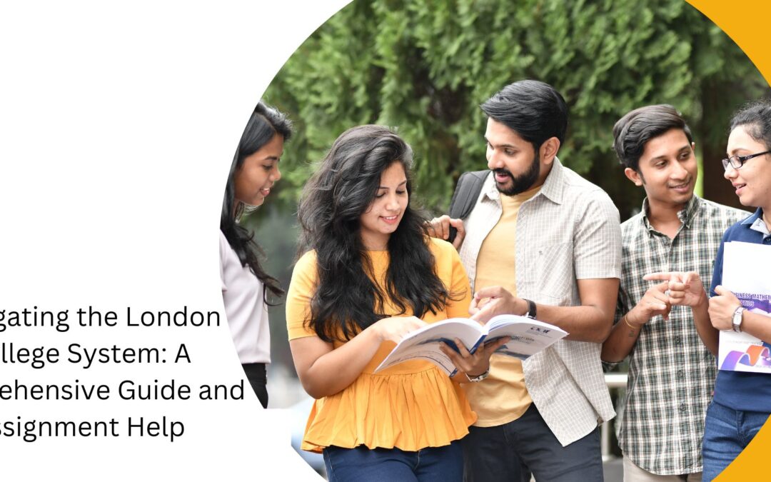 Navigating the London College System: A Comprehensive Guide and Assignment Help